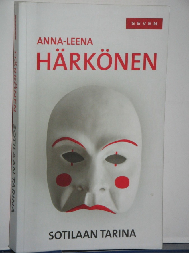 Anna-Leena Härkönen : SOTILAAN TARINA
