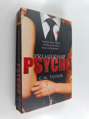 C. M. Taylor : Premiership Psycho