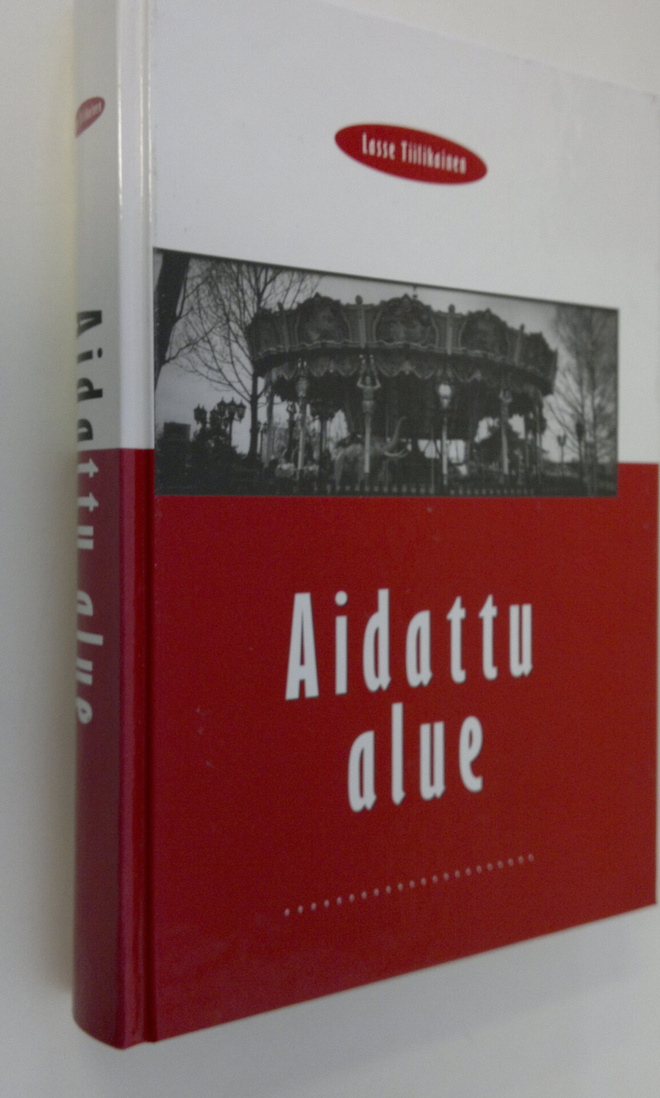 Lasse Tiilikainen : Aidattu alue
