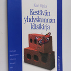 Kari Ojala : Kestävän yhdyskunnan käsikirja - pikkukuva 1