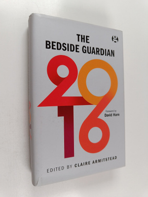 Claire Armitstead (editor) : The Bedside Guardian 2016