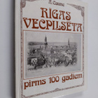 A. Caune : Rigas vecpilseta pirms 100 gadiem : pilseta un... - pikkukuva 1