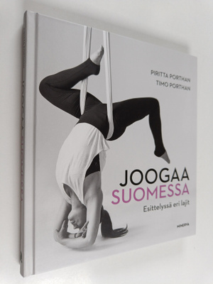 Piritta Porthan : Joogaa Suomessa : esittelyssä eri lajit