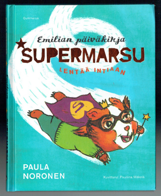 Paula Noronen: Supermarsu lentää Intiaan