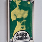 Aarne ym. (toim.) Kinnunen : Antiikin estetiikka - pikkukuva 1