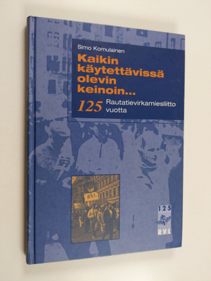 Simo Komulainen : Kaikin käytettävissä olevin keinoin : R...