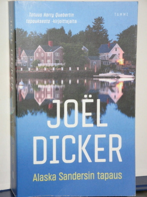 Joël Dicker : Alaska Sandersin tapaus