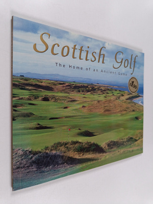 Malcolm Campbell : Scottish golf - the home of an ancient...