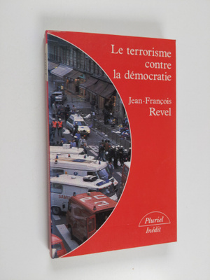 Jean-Francois Revel : Le terrorisme contre la democratie