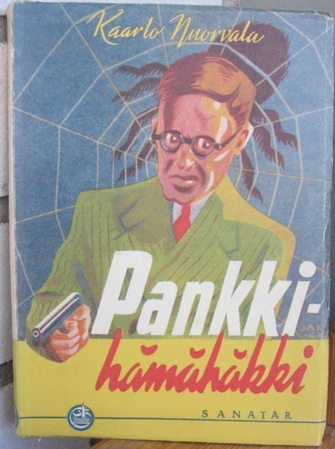 Kaarlo Nuorvala: Pankkihämähäkki, Sanatar 1945. 154 s