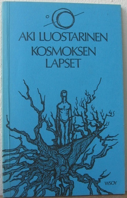 Aki Luostarinen: Kosmoksen lapset, Wsoy 1979. 62 s.