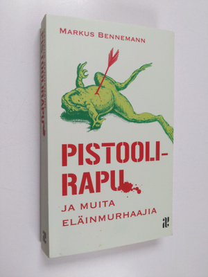 Markus Bennemann : Pistoolirapu ja muita eläinmurhaajia