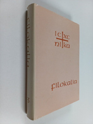 Filokalia 3 : Kokoelma pyhien kilvoittelijaisien kirjoitu...