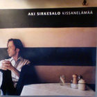 AKI SIRKESALO :: KISSANELÄMÄÄ :: CD ALBUM FINLAND 1998 - pikkukuva 1