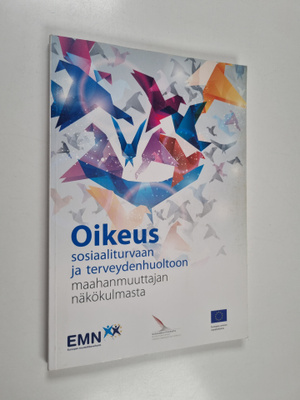 Oikeus sosiaaliturvaan ja terveydenhuoltoon maahanmuuttaj...