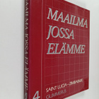 Maailma jossa elämme 4 : Saint Lucia - Zimbabwe - pikkukuva 1