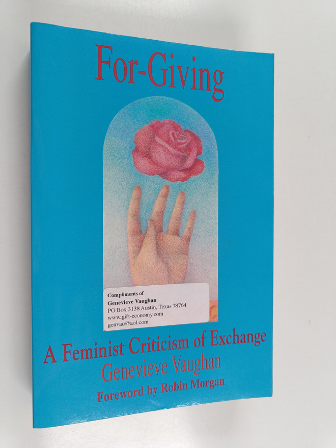Genevieve Vaughan : For-giving : a feminist criticism of ...
