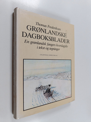 Thomas Frederiksen : Gronlandske dagboksblader - en gronl...