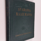 Avarassa maailmassa : matkustuksia ja seikkailuja vierais... - pikkukuva 1