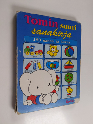 Laila Rauhamaa : Tomin suuri sanakirja - 150 sanaa ja kuvaa