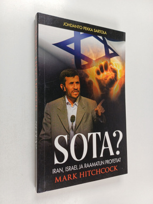 Mark Hitchcock : Sota? : Iran, Israel ja Raamatun profetiat