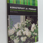 Pentti Alanko : Koristepuut ja -pensaat : kotipihan suosi... - pikkukuva 1
