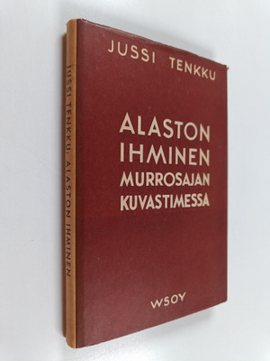 Jussi Tenkku : Alaston ihminen murrosajan kuvastimessa