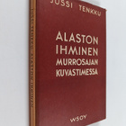 Jussi Tenkku : Alaston ihminen murrosajan kuvastimessa - pikkukuva 1