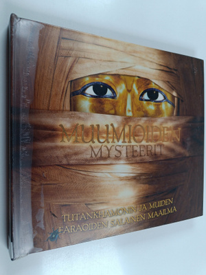 Joyce Tyldesley : Muumioiden mysteerit : Tutankhamonin ja...