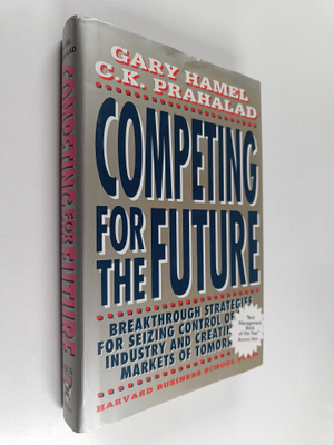 Gary Hamel : Competing for the future