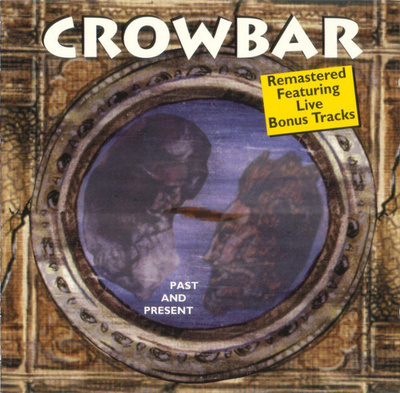 Crowbar - Past And Present (CD+2) EX+!! Remastered