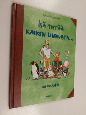 Björn Bergenholtz : Isä tietää kaiken linnuista... vai ti...