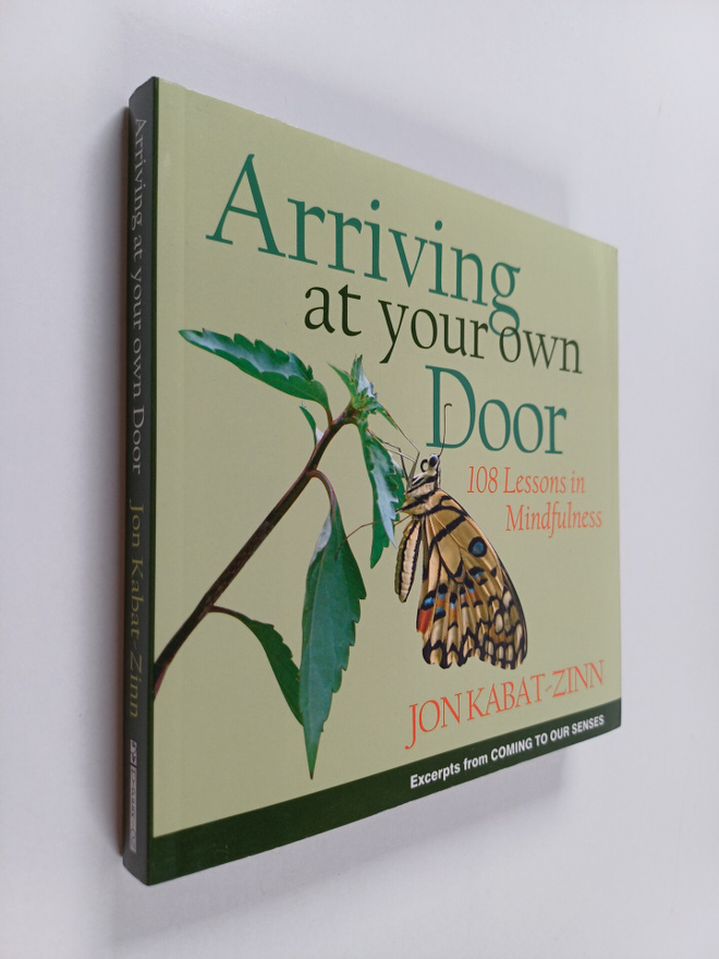 Jon Kabat-Zinn : Arriving at Your Own Door - 108 Lessons ...