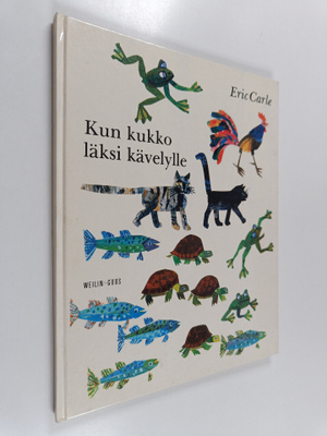 Eric Carle : Kun kukko läksi kävelylle
