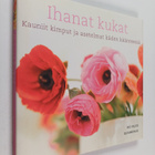 Bo Niles : Ihanat kukat : kauniit kimput ja asetelmat käd... - pikkukuva 1