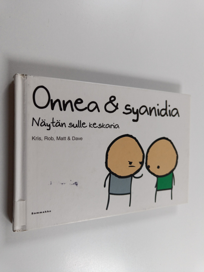 Onnea & syanidia : [näytän sulle keskaria]