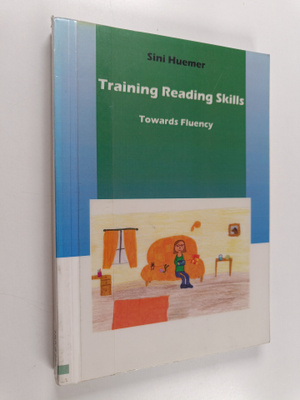 Sini Huemer : Training Reading Skills : Towards Fluency