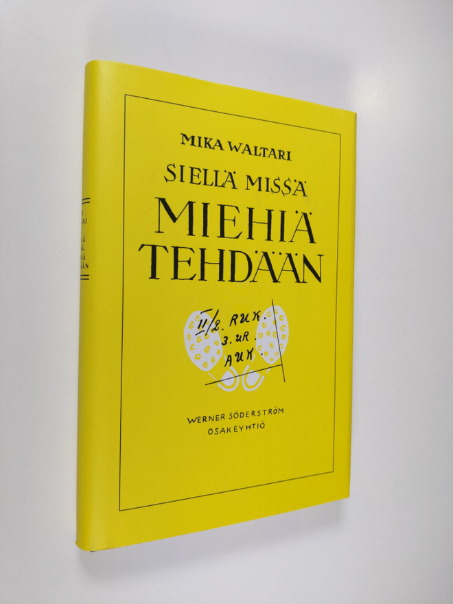 Mika Waltari : Siellä missä miehiä tehdään
