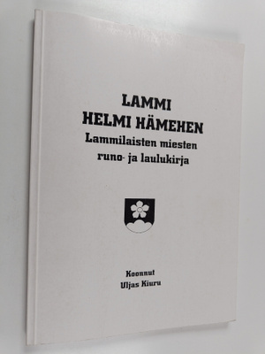 Uljas Kiuru : Lammi, helmi Hämehen : lammilaisten miesten...