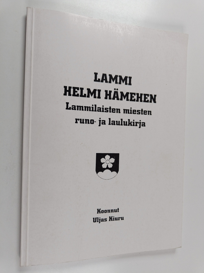 Uljas Kiuru : Lammi, helmi Hämehen : lammilaisten miesten...