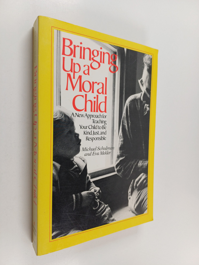Michael Schulman : Bringing up a moral child : a new appr...