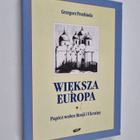 Grzegorz Przebinda : Wieksza Europa : Papiez wobec Rosji ... - pikkukuva 1
