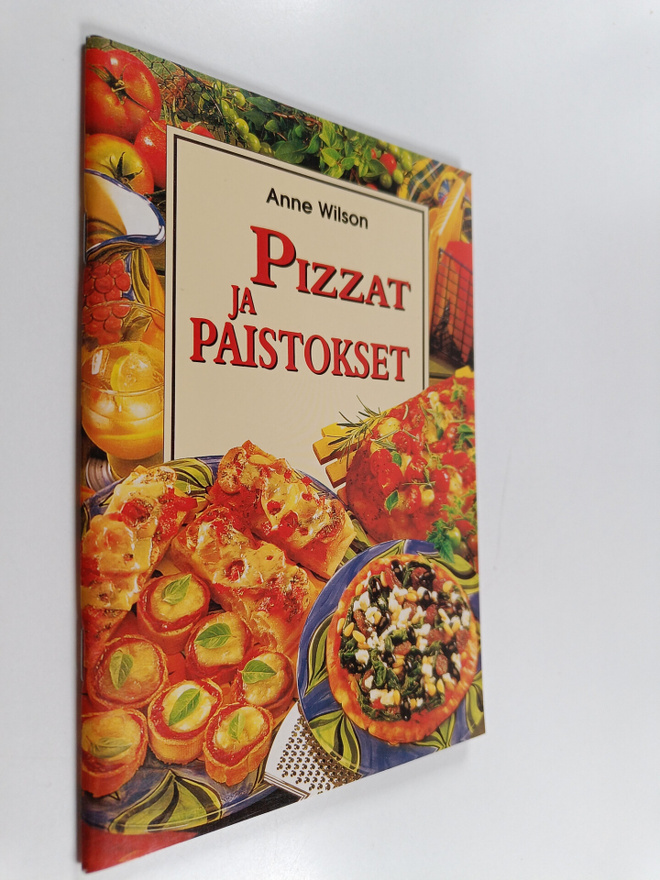 Anne Wilson : Pizzat ja paistokset