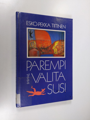 Esko-Pekka Tiitinen : Parempi valita susi