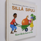 Tuula Korolainen : Sillä sipuli : kasviksia kasvaville - pikkukuva 1