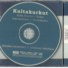 CDS KULTAKURKUT MILJOONA KILOMETRIÄ TOIVOTAAN TOIVOTAAN - pikkukuva 2