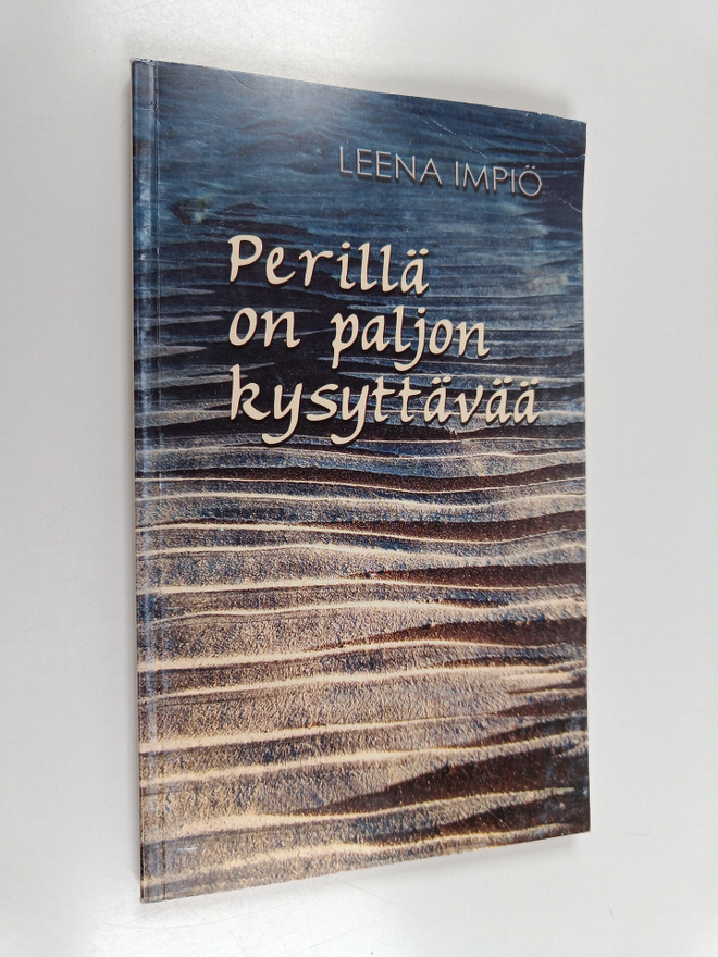 Leena Impiö : Perillä on paljon kysyttävää (signeerattu, ...