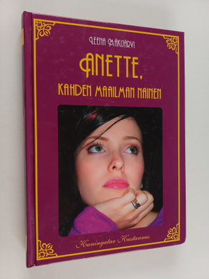 Leena Mäkijärvi : Anette, kahden maailman nainen