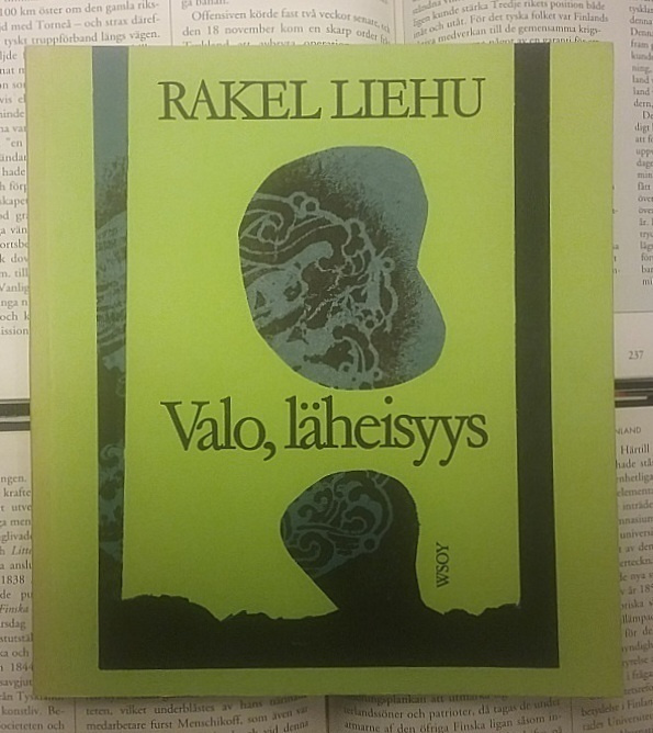 Rakel Liehu - Valo, läheisyys: runoja (nid.)