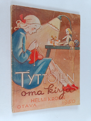 Helmi (toim.) Krohn : Tyttöjen oma kirja XXVIII 1950